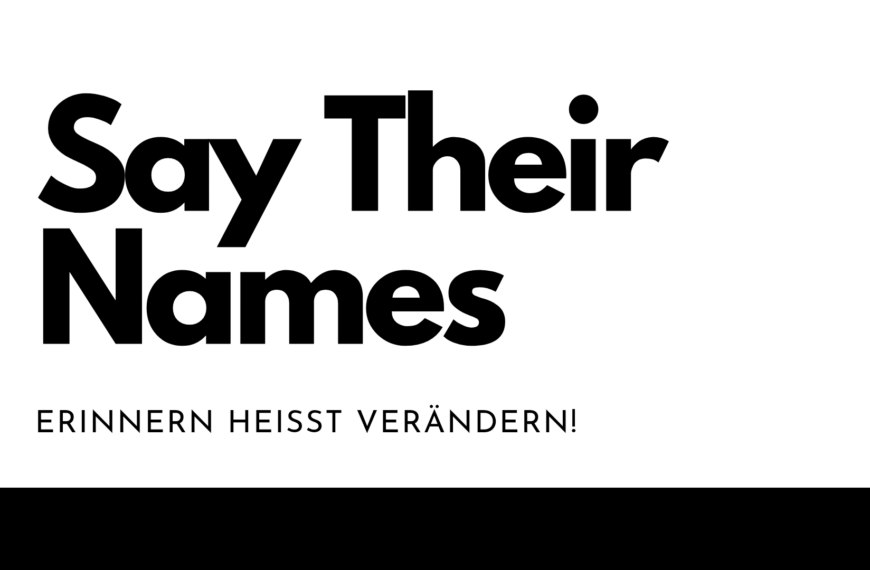 Say Their Names – Wir Gedenken!